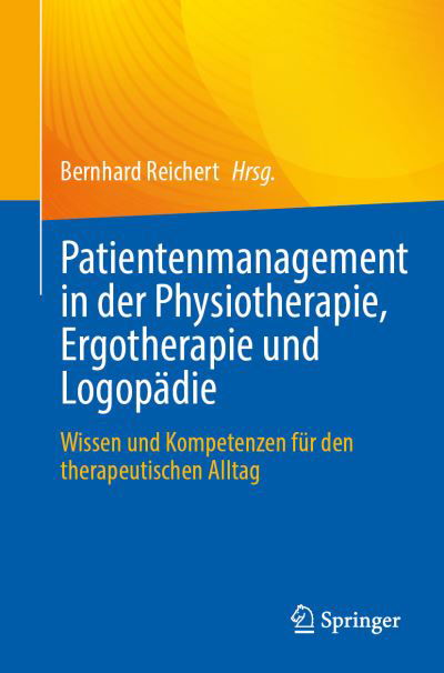 Bernhard Reichert · Patientenmanagement in der Physiotherapie, Ergotherapie und Logopädie (Book) (2024)
