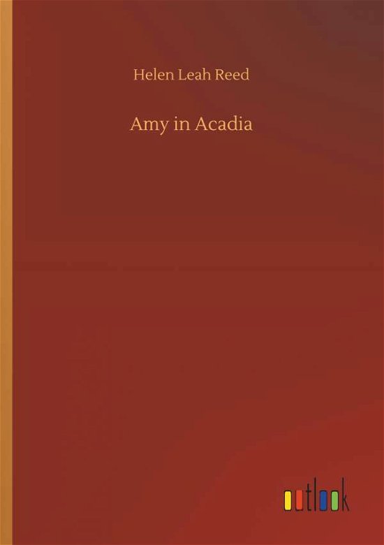 Amy in Acadia - Reed - Books -  - 9783732678839 - May 15, 2018
