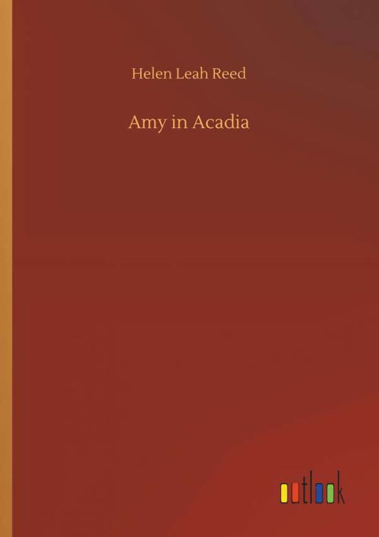 Cover for Reed · Amy in Acadia (Bog) (2018)