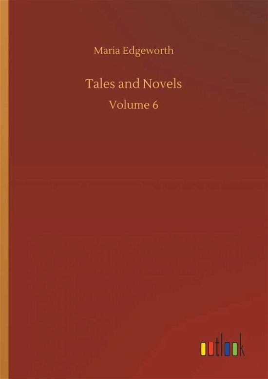 Cover for Maria Edgeworth · Tales and Novels (Innbunden bok) (2018)