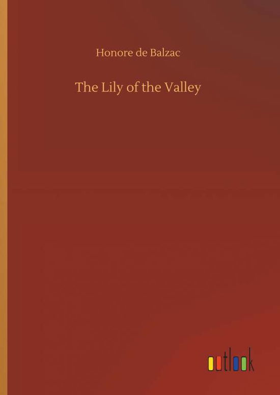 The Lily of the Valley - Balzac - Boeken -  - 9783734083839 - 25 september 2019