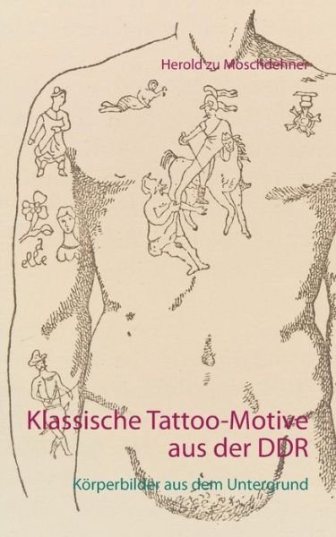 Cover for Herold Zu Moschdehner · Klassische Tattoo-motive Aus Der Ddr (Paperback Book) (2015)