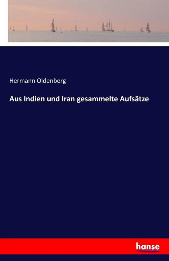 Cover for Oldenberg · Aus Indien und Iran gesammelt (Book) (2016)