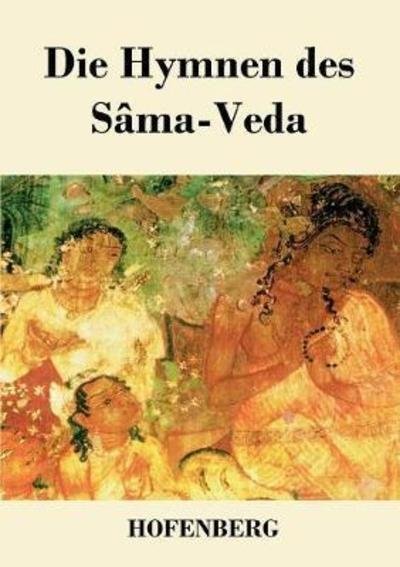 Cover for Anonym · Die Hymnen des Sâma-Veda (Bog) (2018)