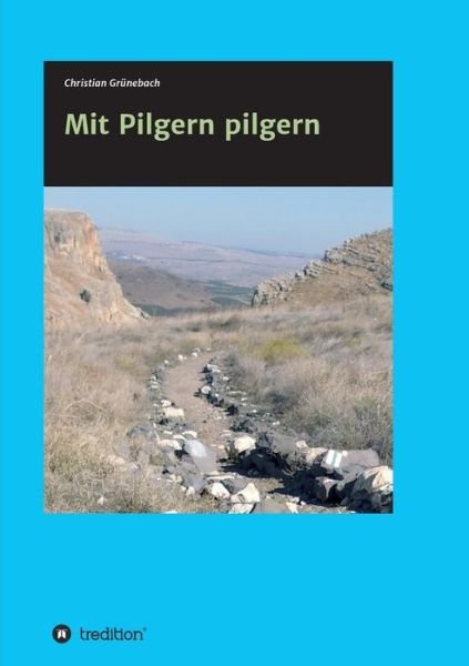Cover for Grünebach · Mit Pilgern pilgern (Buch) (2019)