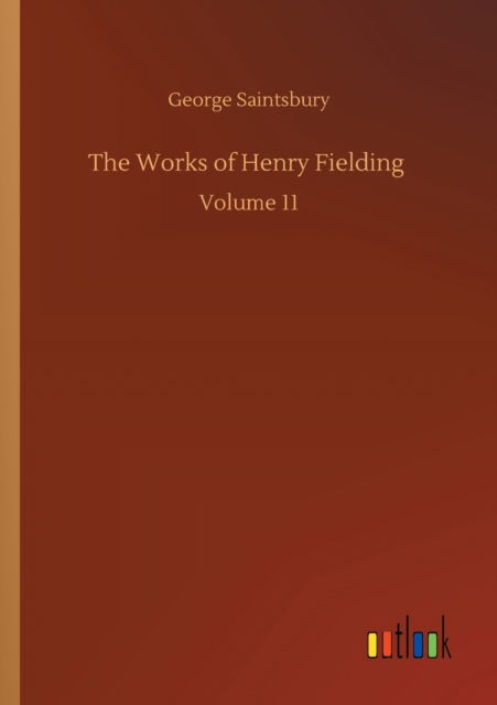 Cover for George Saintsbury · The Works of Henry Fielding: Volume 11 (Paperback Book) (2020)