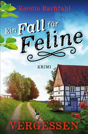 Cover for Kerstin Rachfahl · Ein Fall für Feline: Vergessen (Book) (2022)