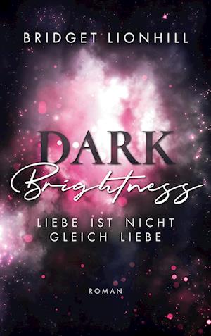 Cover for Bridget Lionhill · Dark Brightness (Book) (2024)