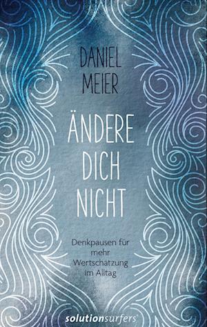 Cover for Daniel Meier · Ändere dich nicht (Book) (2024)
