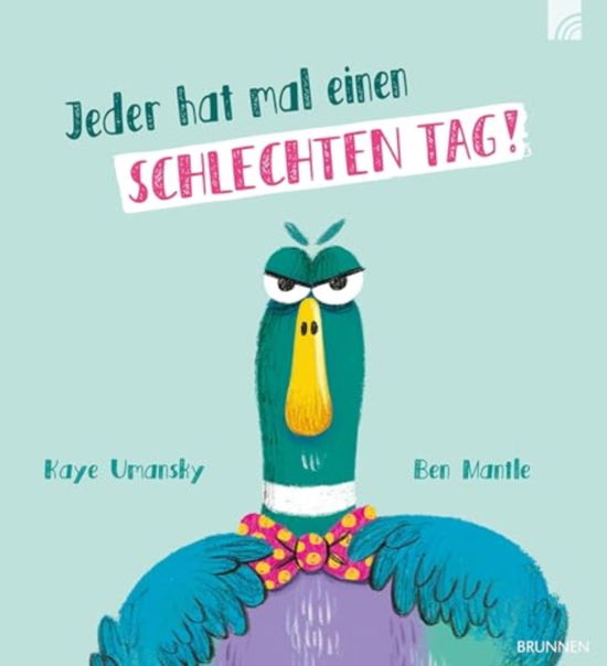 Cover for Umansky, Kaye; Mantle, Ben · Jeder Hat Mal Einen Schlechten Tag! (Book)