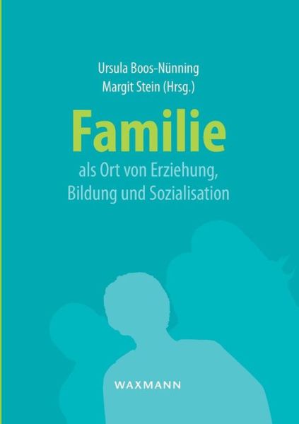 Cover for Ursula Boos-Nünning · Familie als Ort von Erziehung, Bildung und Sozialisation (Pocketbok) (2017)