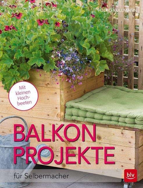 Cover for Kullmann · Balkon-Projekte (Bog)