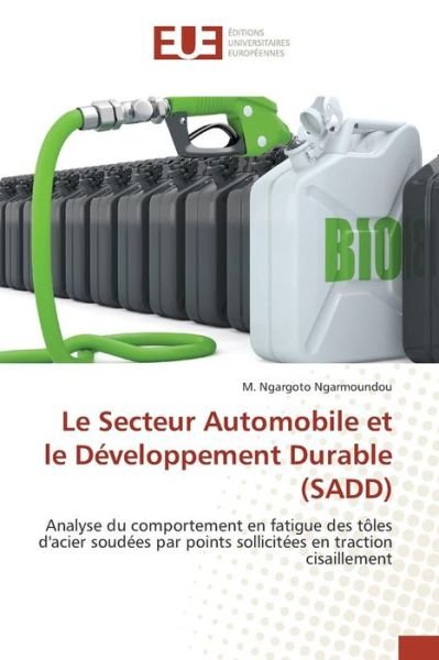 Cover for Ngarmoundou M Ngargoto · Le Secteur Automobile et Le Developpement Durable (Sadd) (Taschenbuch) (2018)