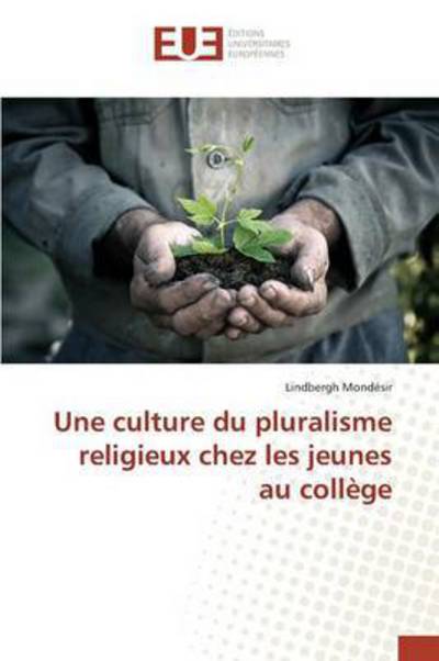 Cover for Mondesir Lindbergh · Une Culture Du Pluralisme Religieux Chez Les Jeunes Au College (Paperback Book) (2018)