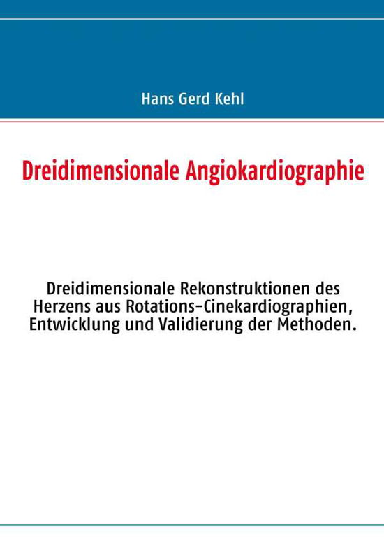 Cover for Kehl · Dreidimensionale Angiokardiographi (Bok)