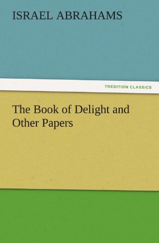 Cover for Israel Abrahams · The Book of Delight and Other Papers (Tredition Classics) (Pocketbok) (2011)