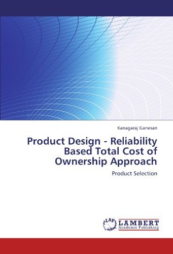 Cover for Kanagaraj Ganesan · Product Design - Reliability Based Total Cost of Ownership Approach: Product Selection (Taschenbuch) (2011)