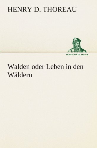 Cover for Henry D. Thoreau · Walden Oder Leben in den Wäldern (Tredition Classics) (German Edition) (Pocketbok) [German edition] (2012)