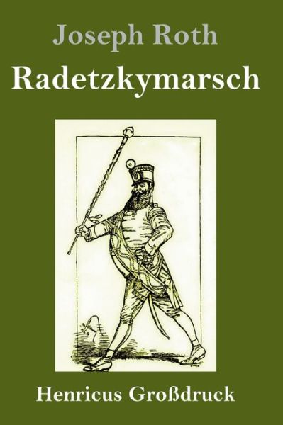 Radetzkymarsch (Grossdruck) - Joseph Roth - Böcker - Henricus - 9783847828839 - 4 mars 2019