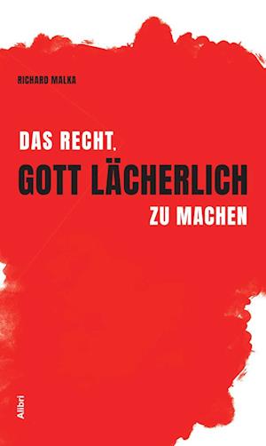 Cover for Richard Malka · Das Recht, Gott lächerlich zu machen (Book) (2023)