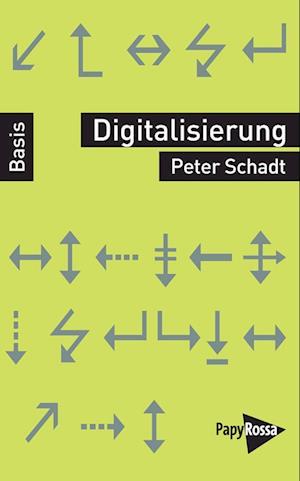 Digitalisierung - Peter Schadt - Books - PapyRossa Verlag - 9783894387839 - October 1, 2022