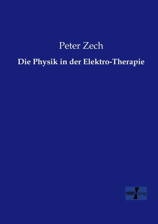Cover for Peter Zech · Die Physik in der Elektro-Therapie (Paperback Book) [German edition] (2019)