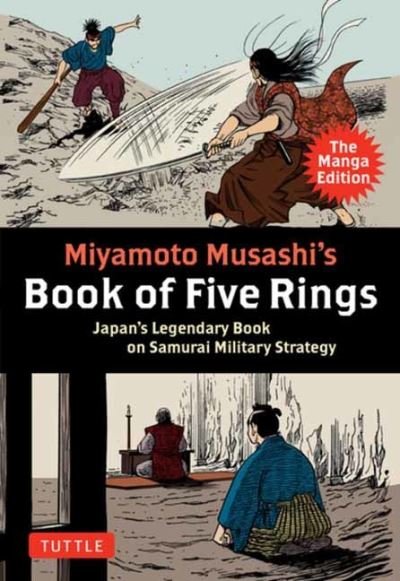 Cover for Miyamoto Musashi · Miyamoto Musashi's Book of Five Rings: The Manga Edition: Japan's Legendary Book on Samurai Military Strategy (Paperback Book) (2024)