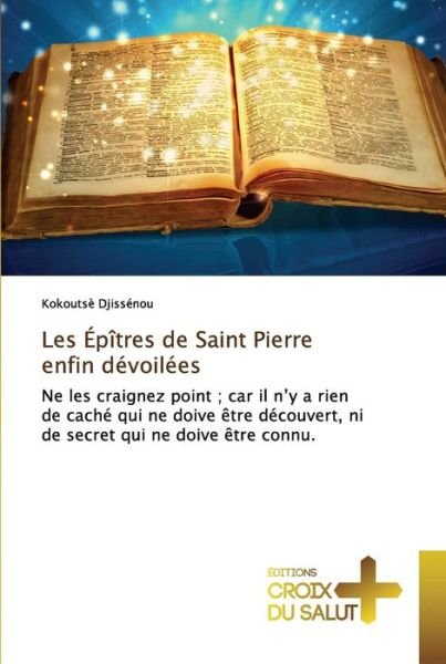 Cover for Kokoutsè Djissénou · Les Epitres de Saint Pierre enfin devoilees (Taschenbuch) (2021)