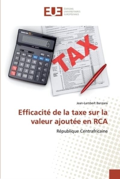 Efficacité de la taxe sur la va - Banzara - Books -  - 9786138435839 - January 22, 2020
