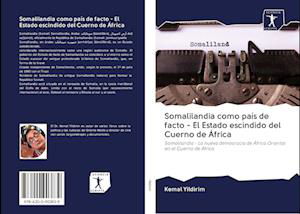 Cover for Kemal Yildirim · Somalilandia como país de facto - El Estado escindido del Cuerno de África (Paperback Book) (2020)