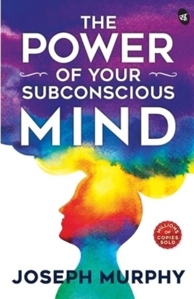 The Power of Your Subconscious Mind - Joseph Murphy - Książki - Srishti Publishers & Distributors - 9788194790839 - 12 października 2020