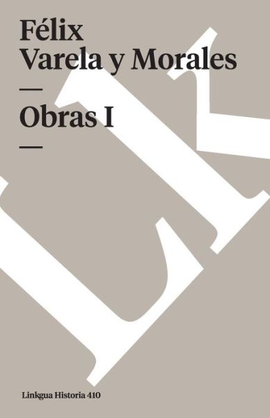 Cover for Félix Varela Y Morales · Obras I (Paperback Book) [Spanish edition] (2024)