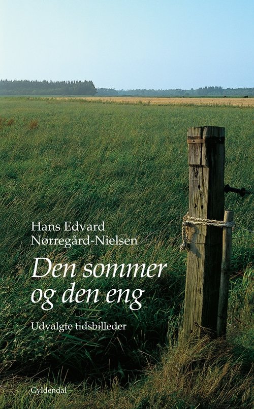 Cover for Hans Edvard Nørregård-Nielsen · Gyldendals Gavebøger: Den sommer og den eng (Gebundenes Buch) [1. Ausgabe] [Hardback] (2010)