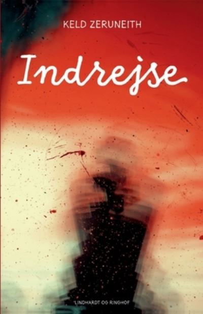 Cover for Keld Zeruneith · Indrejse (Sewn Spine Book) [1. Painos] (2021)