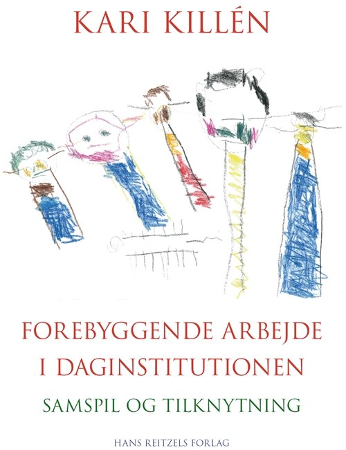 Cover for Kari Killén · Forebyggende arbejde i daginstitutionen (Poketbok) [1:a utgåva] (2014)