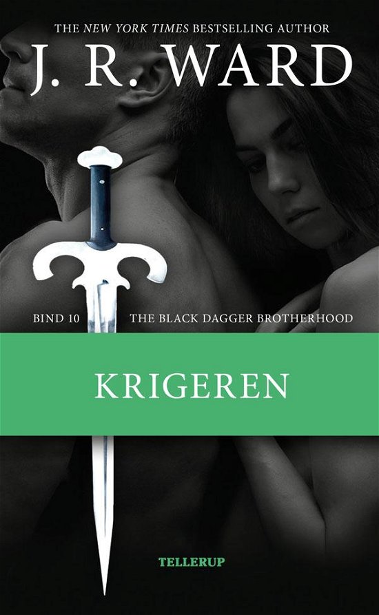 Cover for J. R. Ward · The Black Dagger Brotherhood, 10: The Black Dagger Brotherhood #10: Krigeren (Hardcover Book) [1. Painos] (2017)