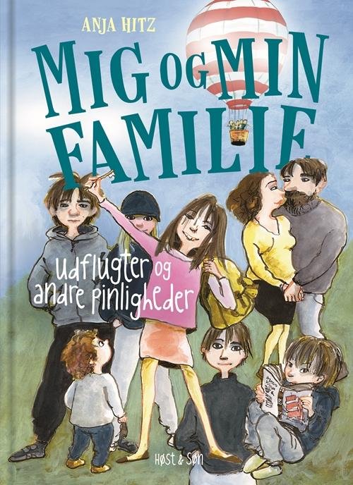Mig og min familie: Mig og min familie. Udflugter og andre pinligheder - Anja Hitz - Kirjat - Høst og Søn - 9788763839839 - perjantai 10. huhtikuuta 2015
