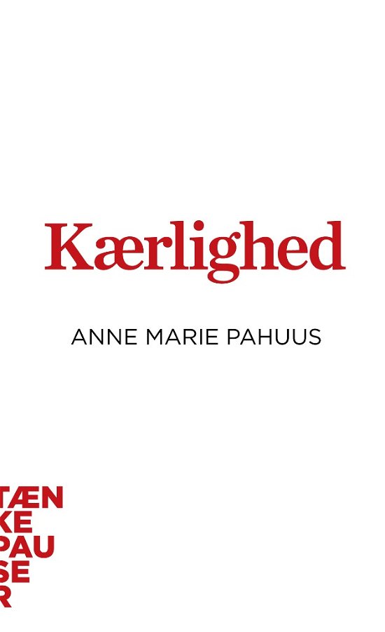 Cover for Anne Marie Pahuus · Tænkepauser: Kærlighed (Sewn Spine Book) [1th edição] (2013)
