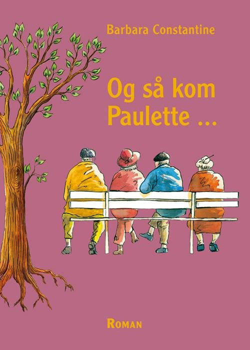 Og så kom Paulette . . . - Barbara Constantine - Bücher - Arvids - 9788791450839 - 29. August 2014