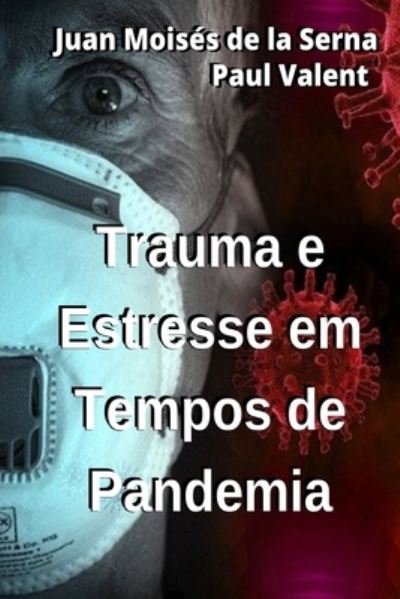 Trauma E Estresse Em Tempos de Pandemia - Paul Valent - Books - TEKTIME - 9788835419839 - February 26, 2021