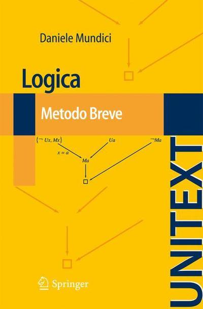 Cover for Daniele Mundici · Logica: Metodo Breve - UNITEXT (Paperback Book) [Italian, 2011 edition] (2011)