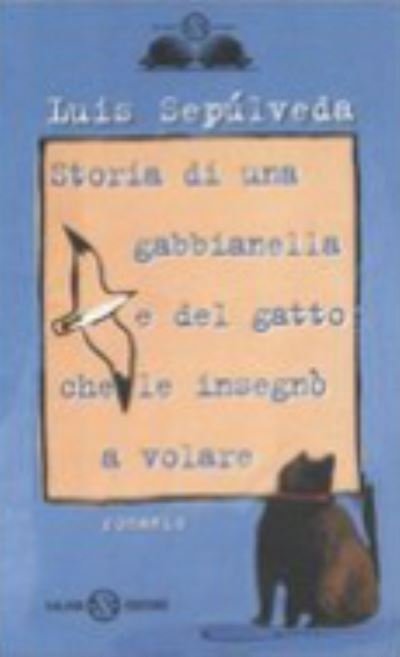 Cover for Luis Sepulveda · Storia di una gabbianella e del gatto che le insegno' a volare (Hardcover Book) (2010)