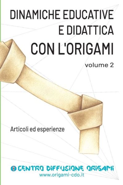 Cover for Centro Diffusione Origami · Dinamiche educative e Didattica con l'origami Volume 2 (Paperback Book) (2020)