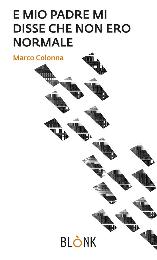 Cover for Marco Colonna · E Mio Padre Mi Disse Che Non Ero Normale (Book)