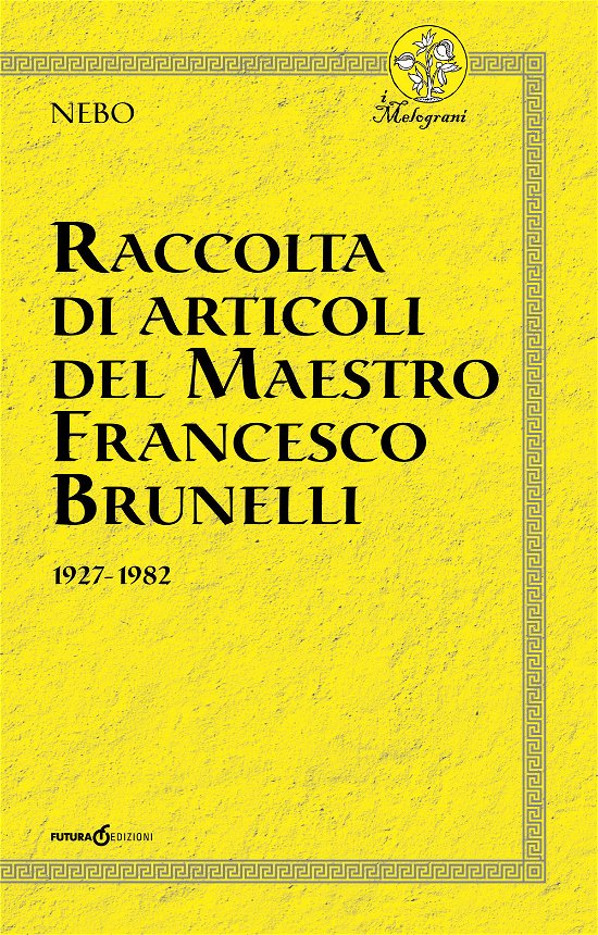 Cover for Nebo · Raccolta Di Articoli Del Maestro Francesco Brunelli. 1927-1982 (Buch)