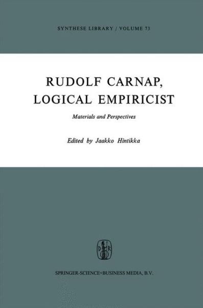 Cover for Jaakko Hintikka · Rudolf Carnap, Logical Empiricist: Materials and Perspectives - Synthese Library (Hardcover Book) [1975 edition] (1975)