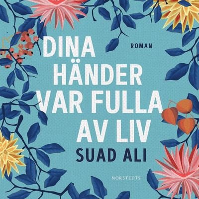 Cover for Suad Ali · Dina händer var fulla av liv (Audiobook (MP3)) (2020)