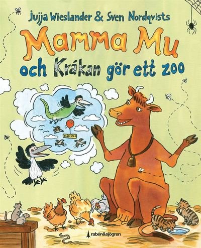 Mamma Mu och Kråkan: Mamma mu och Kråkan gör ett zoo - Jujja Wieslander - Books - Rabén & Sjögren - 9789129733839 - November 25, 2020