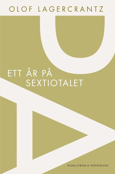 Cover for Olof Lagercrantz · Ett år på sextiotalet (Book) (2012)