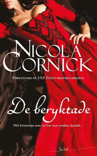 Silk: De beryktade - Nicola Cornick - Books - Förlaget Harlequin - 9789150928839 - November 1, 2017